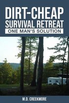 The Dirt-Cheap Survival Retreat