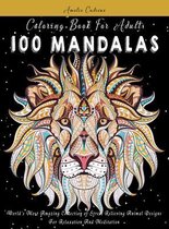 Coloring Book For Adults: 100 Mandalas
