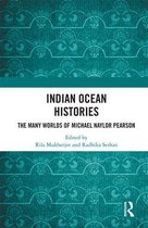 Indian Ocean Histories: The Many Worlds of Michael Naylor Pearson