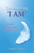 Remembering 'I Am'