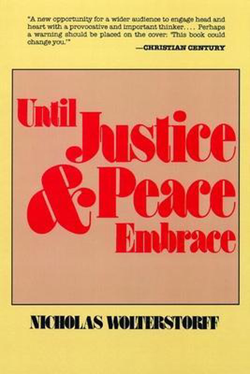 Until Justice and Peace Embrace - Nicholas Wolterstorff