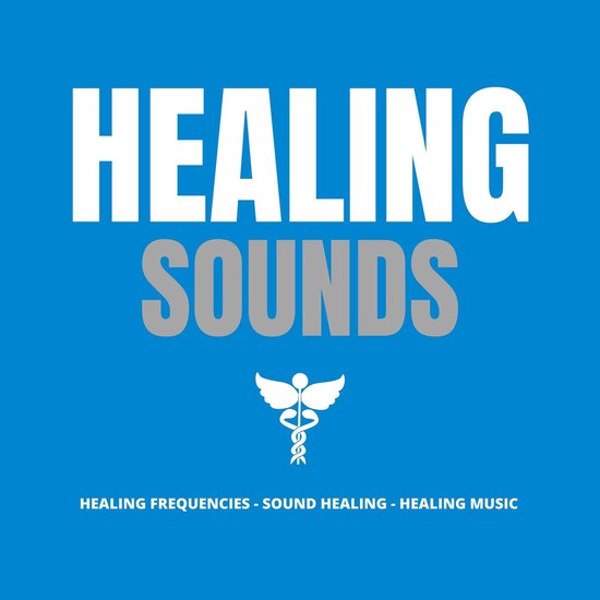 Healing Sounds - Healing Music - Healing Frequencies - Sound ... - cover