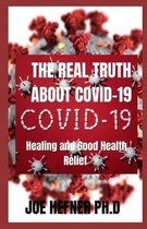 The Real Truth about Covid-19