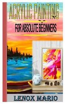 Acrylic Painting for Absolute Beginners