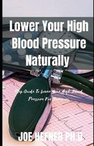 Lower Your High Blood Pressure Naturally