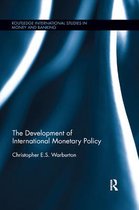 Routledge International Studies in Money and Banking-The Development of International Monetary Policy