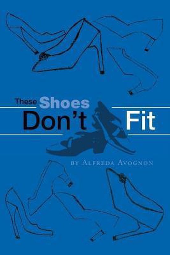 These Shoes Don't Fit, Alfreda Avognon 9781425739485 Boeken