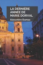 La Derniere Annee de Marie Dorval