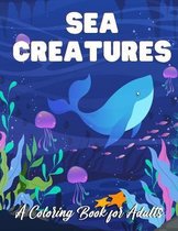 Sea Creatures A Coloring Book For Adults