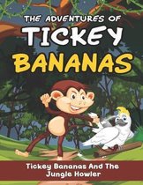 Adventures of Tickey Bananas