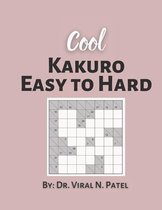 Cool Kakuro Easy to Hard: Kakuro Puzzles For Adults