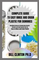 Complete Guide to Easy Rinse and Drain Plastic for Dummies: Sprouting Screens for Growing Bean Sprouts, Broccoli, and Salad Sprouts that are Easy to R