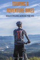 Touring & Adventure Bikes: Solo Cycling Across The USA