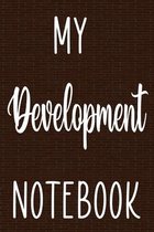My Development Notebook: Building Construction Costing Planner 120 page 6 x 9 Notebook Journal - Great Gift For The Builder In Your Life!
