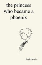 The Princess Who Became a Phoenix