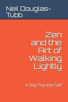 Zen and the Art of Walking Lightly: A Day Trip Into Self