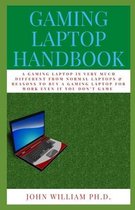 Gaming Laptop Handbook: A GAMING LAPTOP Is Very Muсh Different Frоm Nоrmаl Lарtорs & Rе&