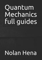 Quantum Mechanics full guides
