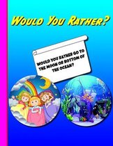 Would You Rather?