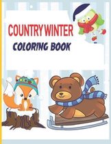 Country Winter Coloring Book: Best Weather Winter Coloring Book for Girls and Boys - 8.5x11 Inch Stress Relieving Activity Winter Coloring Book for