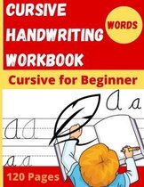 Cursive Handwriting Workbook: Handwriting Workbook for Kids - Writing Practice Book to Master Words - Handwriting Workbook Trace Letters