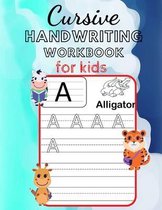 cursive handwriting workbook for kids: learn the Letters A to Z with alphabet animals and Building Handwriting Practice for Kids (Cursive Handwriting