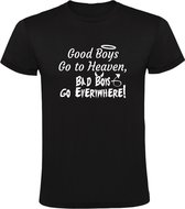 Good boys go to heaven, bad boys go Everywhere Heren t-shirt | hemel hel  | goed kwaad | reizen | vakantie |  Zwart