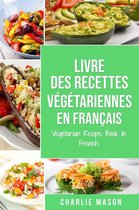 Livre Des Recettes Végétariennes En Français/ Vegetarian Recipe Book In French