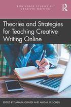 Routledge Studies in Creative Writing - Theories and Strategies for Teaching Creative Writing Online