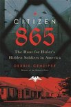 Citizen 865 The Hunt for Hitler's Hidden Soldiers in America