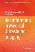 Springer Tracts in Electrical and Electronics Engineering - Beamforming in Medical Ultrasound Imaging