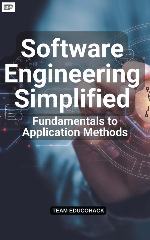 Software Engineering Simplified: Fundamentals to Application Methods ...