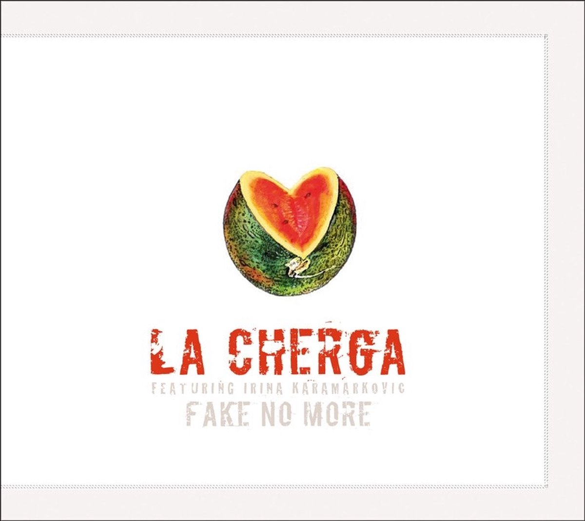 La Cherga - Fake No More (CD)
