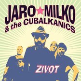 Jaro Milko & The Cubalkanics - Zivot (CD)