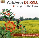 The Wolga Ensemble - Old Mother Russia - Songs Of The Taiga (CD)
