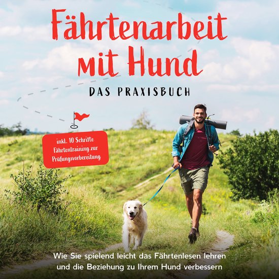 Fährtenarbeit mit Hund - Das Praxisbuch: Wie Sie spielend l ... - cover