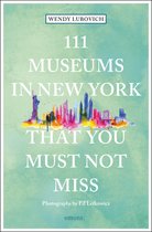 111 Places- 111 Museums in New York That You Must Not Miss