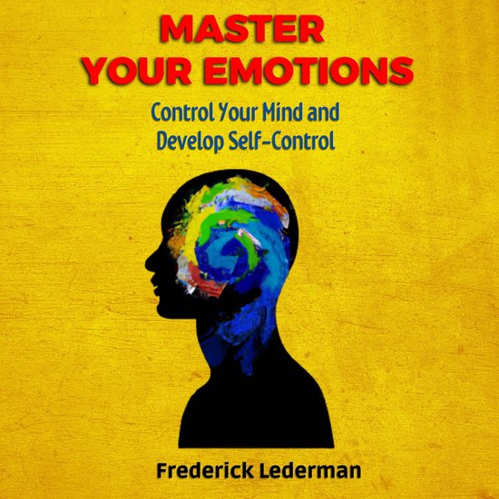 Control Your Mind And Master Your Feelings Pdf Master Your Emotions, Control Your Mind and Develop Self-Control