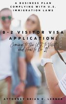 B-2 Visitor Visa Application: Coming to the U.S. to Visit and How to Do It