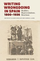 Writing Wrongdoing in Spain, 1800–1936 – Realities, Representations, Reactions