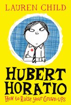 Hubert Horatio How to Raise Your GrownUps