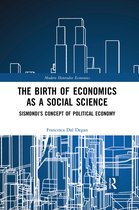 Modern Heterodox Economics-The Birth of Economics as a Social Science