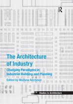 Ashgate Studies in Architecture-The Architecture of Industry