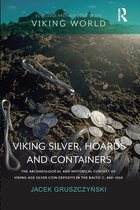 Routledge Archaeologies of the Viking World- Viking Silver, Hoards and Containers