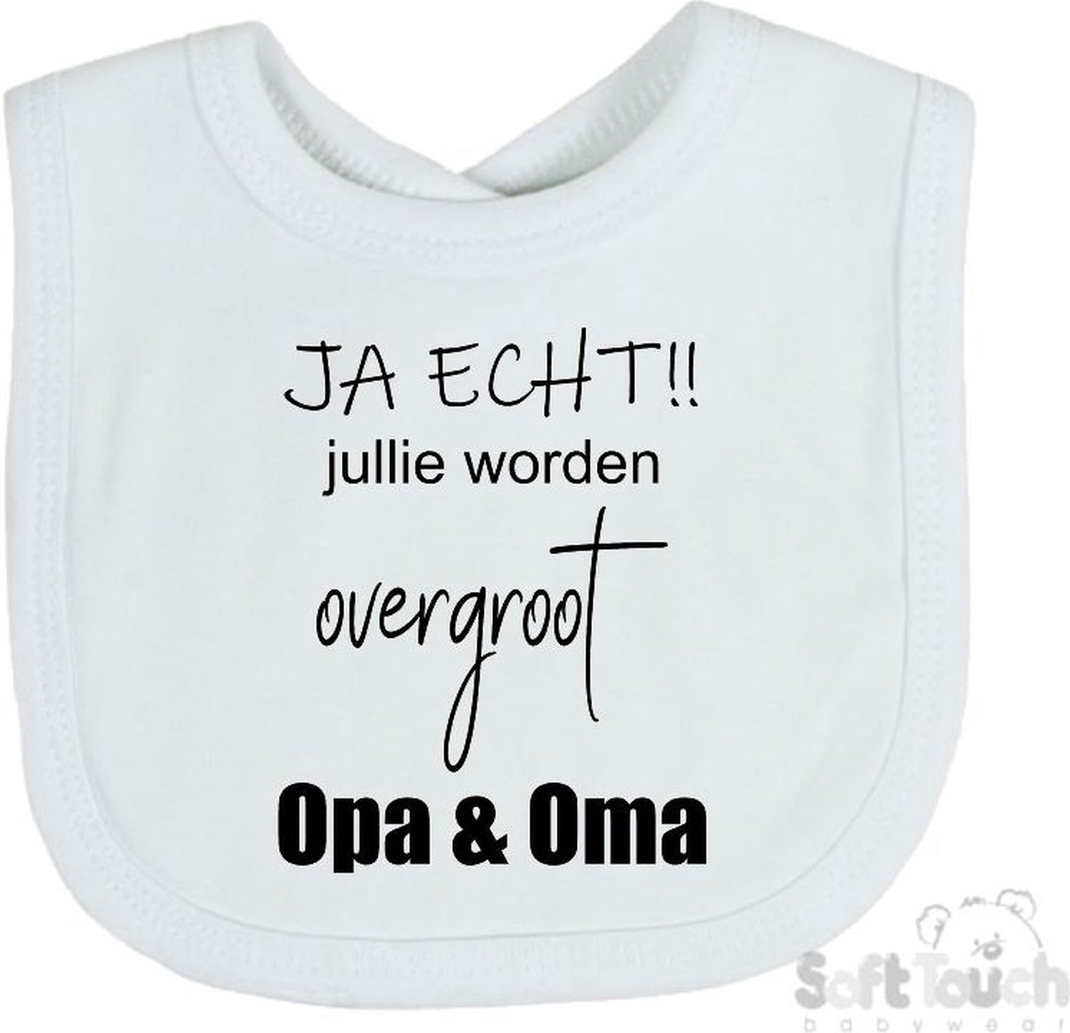 Goedkoopste Soft Touch Slabber Slabbetje Slab JA ECHT!! jullie worden overgroot Opa & Oma Unisex Katoen Wit/zwart Maat 33x22 Cm