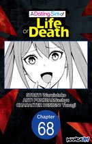 A DATING SIM OF LIFE OR DEATH CHAPTER SERIALS 68 - A Dating Sim of Life or Death #068