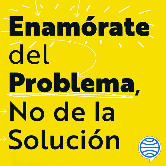 Enamórate del problema no de la solución - cover