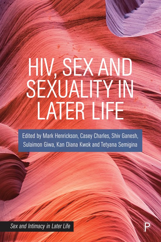 Sex and Intimacy in Later Life HIV, Sex and Sexuality in Later Life 9781447361961 bol
