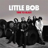 Little Bob - Time To Blast (CD)