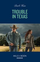 The Cowboys of Cider Creek 5 - Trouble In Texas (The Cowboys of Cider Creek, Book 5) (Mills & Boon Heroes)